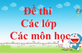 Bộ đề thi lớp 9 năm 2025 các môn học